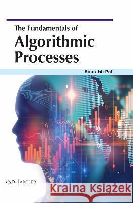 The Fundamentals of Algorithmic Processes Sourabh Pal 9781774694350 Arcler Press - książka