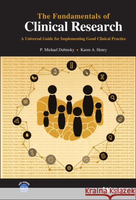 The Fundamentals of Clinical Research: A Universal Guide for Implementing Good Clinical Practice Dubinsky, P. Michael 9781118949597 John Wiley & Sons Inc - książka