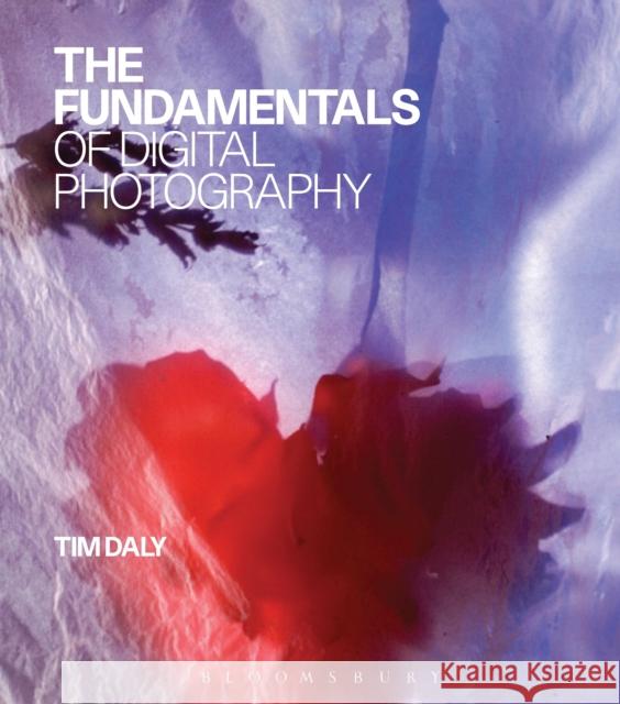 The Fundamentals of Digital Photography Tim Daly 9782940496068  - książka