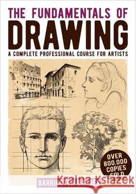 The Fundamentals of Drawing: A Complete Professional Course for Artists Barrington Barber 9781398802490 Arcturus Editions - książka