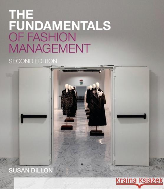 The Fundamentals of Fashion Management Susan Dillon (London Fashion Academy, UK) 9781474271219 Bloomsbury Publishing PLC - książka