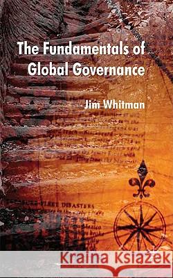 The Fundamentals of Global Governance Jim Whitman 9780230572539 Palgrave MacMillan - książka