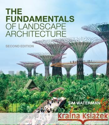 The Fundamentals of Landscape Architecture Tim Waterman   9781350141278 Bloomsbury Visual Arts - książka