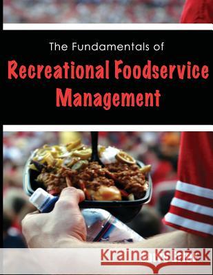 The Fundamentals of Recreational Foodservice Management Larry Etter 9780998810850 Nelson & Nelson Press, LLC - książka