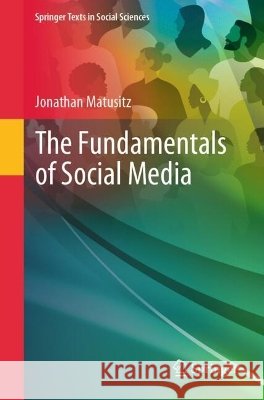 The Fundamentals of Social Media Jonathan Matusitz 9783032310811 Springer - książka