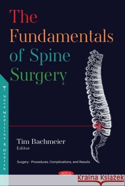 The Fundamentals of Spine Surgery Tim Bachmeier   9781536185706 Nova Science Publishers Inc - książka