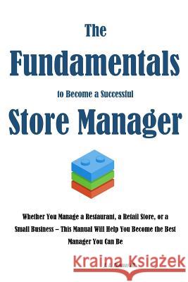 The Fundamentals to Become a Successful Store Manager MR J. a. Thoma 9781523432462 Createspace Independent Publishing Platform - książka