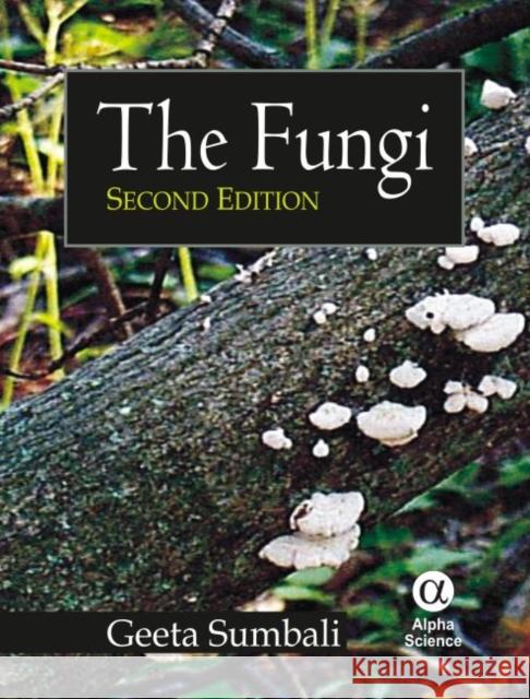 The Fungi Geeta Sumbali 9781842655979 Alpha Science International Ltd - książka