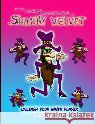 The Funky Adventures of Swanky Velvet Ross E. Marinaro 9781797805429 Independently Published - książka