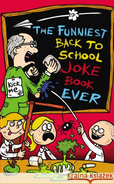 The Funniest Back to School Joke Book Ever Joe King 9781849395779  - książka