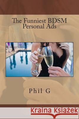 The Funniest BDSM Personal Ads G, Phil 9781482348002 Createspace - książka