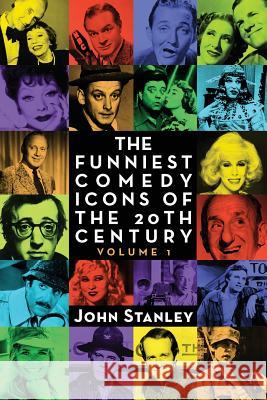 The Funniest Comedy Icons of the 20th Century, Volume 1 Paul Stanley John Stanley 9781593939083 BearManor Media - książka