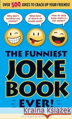 The Funniest Joke Book Ever! Bathroom Readers' Institute 9781626865846 Portable Press - książka