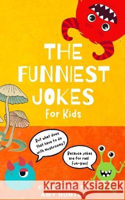 The Funniest Jokes for Kids Amy Hunter 9781955771023 Amy DeGeorge - książka