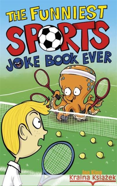 The Funniest Sports Joke Book Ever Joe King 9781783449644 Andersen Press Ltd - książka