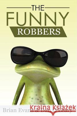 The Funny Robbers Dan O'Leary Brian Evans 9781515113522 Createspace - książka