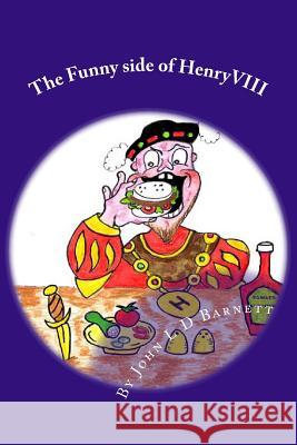 The Funny side of HenryVIII Barnett, John L. D. 9781517411473 Createspace - książka