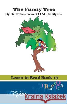 The Funny Tree: Learn to Read Book 13 Dr Lillian Fawcett Julie Myers 9781505444605 Createspace Independent Publishing Platform - książka