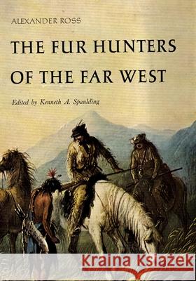 The Fur Hunters of the Far West, Volume 20 Ross, Alexander 9780806133928 University of Oklahoma Press - książka