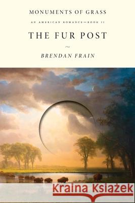 The Fur Post Brendan Frain 9781764005111 Monuments of Grass - książka