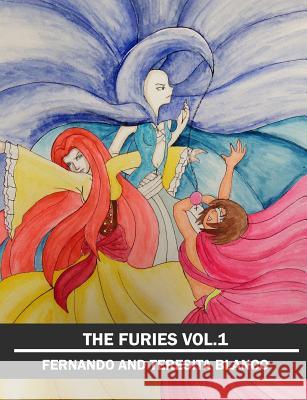 The Furies: Vol 1 Fernando Blanco Teresita Blanco 9781790816460 Independently Published - książka