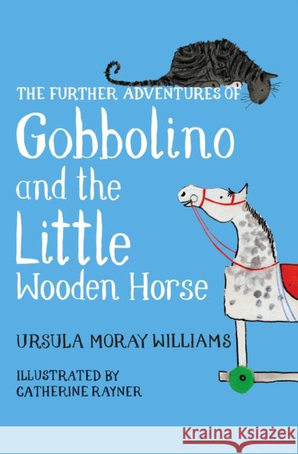 The Further Adventures of Gobbolino and the Little Wooden Horse Ursula Moray Williams 9781509860371 Pan MacMillan - książka