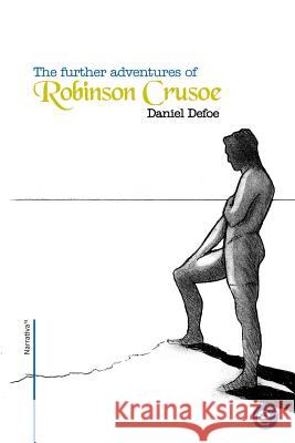 The further adventures of Robinson Crusoe Defoe, Daniel 9781514701713 Createspace - książka