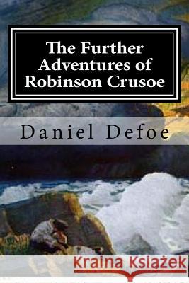 The Further Adventures of Robinson Crusoe Daniel Defoe 9781519628190 Createspace Independent Publishing Platform - książka