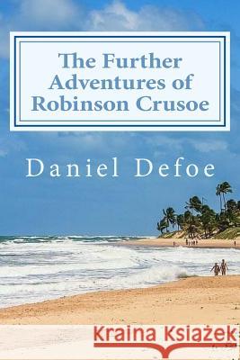 The Further Adventures of Robinson Crusoe Daniel Defoe 9781544068251 Createspace Independent Publishing Platform - książka