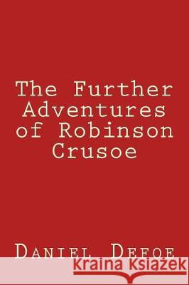 The Further Adventures of Robinson Crusoe Daniel Defoe 9781975867508 Createspace Independent Publishing Platform - książka