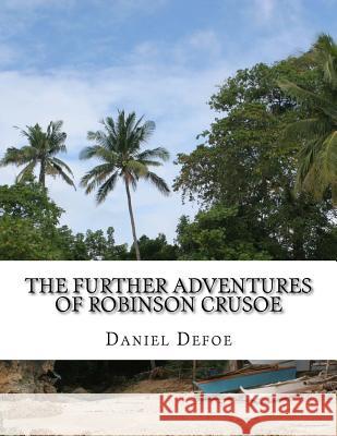 The Further Adventures of Robinson Crusoe Daniel Defoe 9781977835147 Createspace Independent Publishing Platform - książka