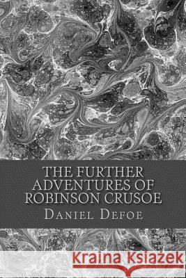 The Further Adventures of Robinson Crusoe Daniel Defoe 9781983404962 Createspace Independent Publishing Platform - książka