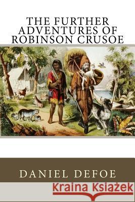 The Further Adventures of Robinson Crusoe Daniel Defoe 9781983964497 Createspace Independent Publishing Platform - książka