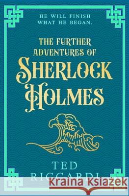 The Further Adventures of Sherlock Holmes Ted Riccardi 9781916978997 Bloodhound Books - książka