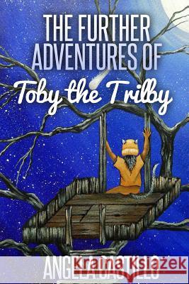 The Further Adventures of Toby the Trilby Angela Castillo Connie Haines 9781497541856 Createspace - książka