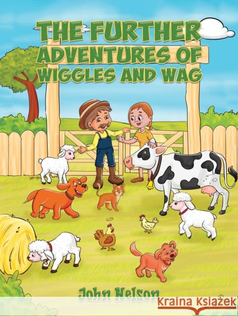 The Further Adventures of Wiggles and Wag John Nelson 9781685626426 Austin Macauley - książka
