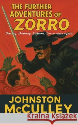 The Further Adventures of Zorro Johnston McCulley 9781515465577 Positronic Publishing - książka