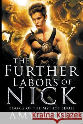 The Further Labors of Nick Amy Wolf 9781393619505 Lone Wolf Press Ltd. - książka