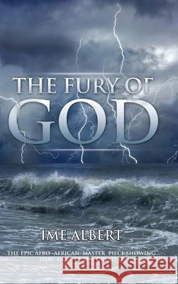 The Fury of God Ime Albert 9781496990884 Authorhouse - książka