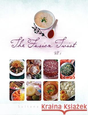 The Fusion Twist Vol.1 Sultana K. Pasha 9781436388757 Xlibris Corporation - książka