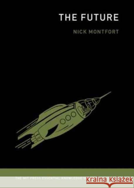 The Future Montfort, Nick 9780262534819 John Wiley & Sons - książka