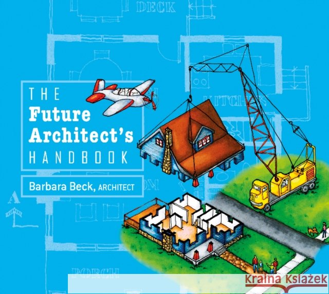 The Future Architect's Handbook Barbara Beck 9780764346767 Schiffer Publishing Ltd - książka
