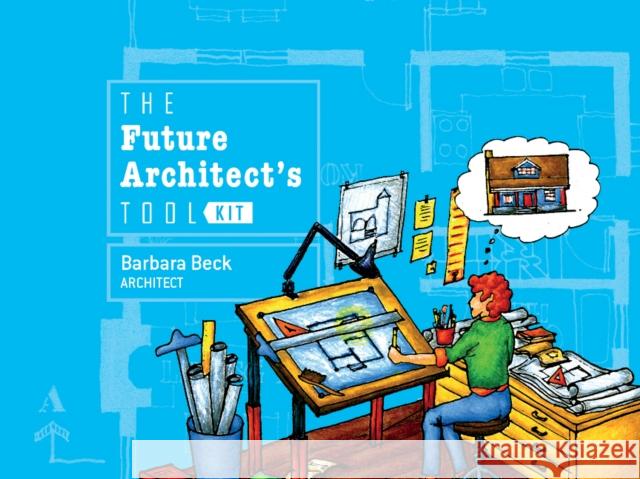 The Future Architect's Tool Kit Barbara Beck 9780764351938 Schiffer Publishing - książka