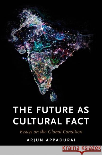 The Future as Cultural Fact: Essays on the Global Condition Appadurai, Arjun 9781844679829  - książka