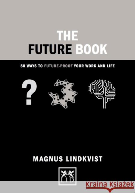 The Future Book: 40 Ways to Future-Proof Your Work and Life Magnus Lindkvist 9781910649244 LID Publishing - książka