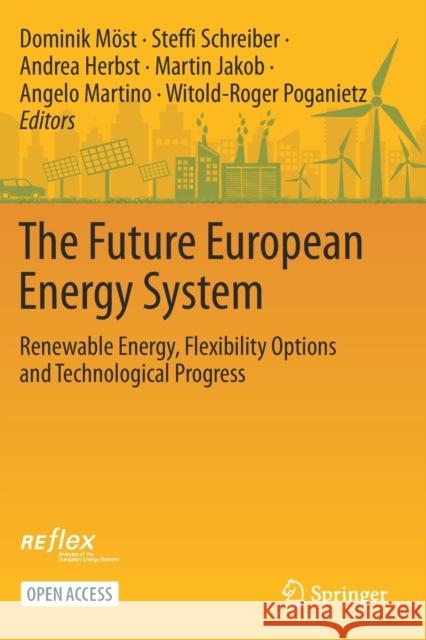 The Future European Energy System: Renewable Energy, Flexibility Options and Technological Progress M Steffi Schreiber Andrea Herbst 9783030609160 Springer - książka