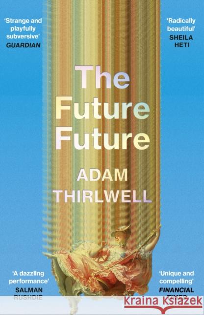 The Future Future Adam Thirlwell 9781529922844 Vintage Publishing - książka