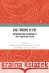 The Future Is Fat  9780367714949 Taylor & Francis Ltd