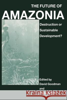The Future of Amazonia: Destruction or Sustainable Development? Hall, A. 9781349210701 Palgrave MacMillan - książka