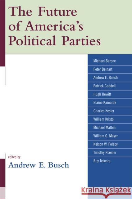 The Future of America's Political Parties Busch Andrew 9780739120736 Lexington Books - książka